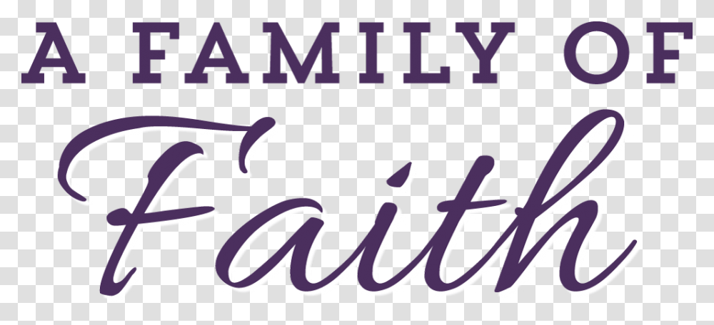 Family Of Faith, Calligraphy, Handwriting, Label Transparent Png
