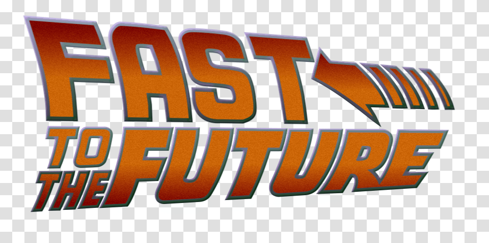 Fast Furious Back To The Future Back To The Future, Text, Meal, Food, Alphabet Transparent Png