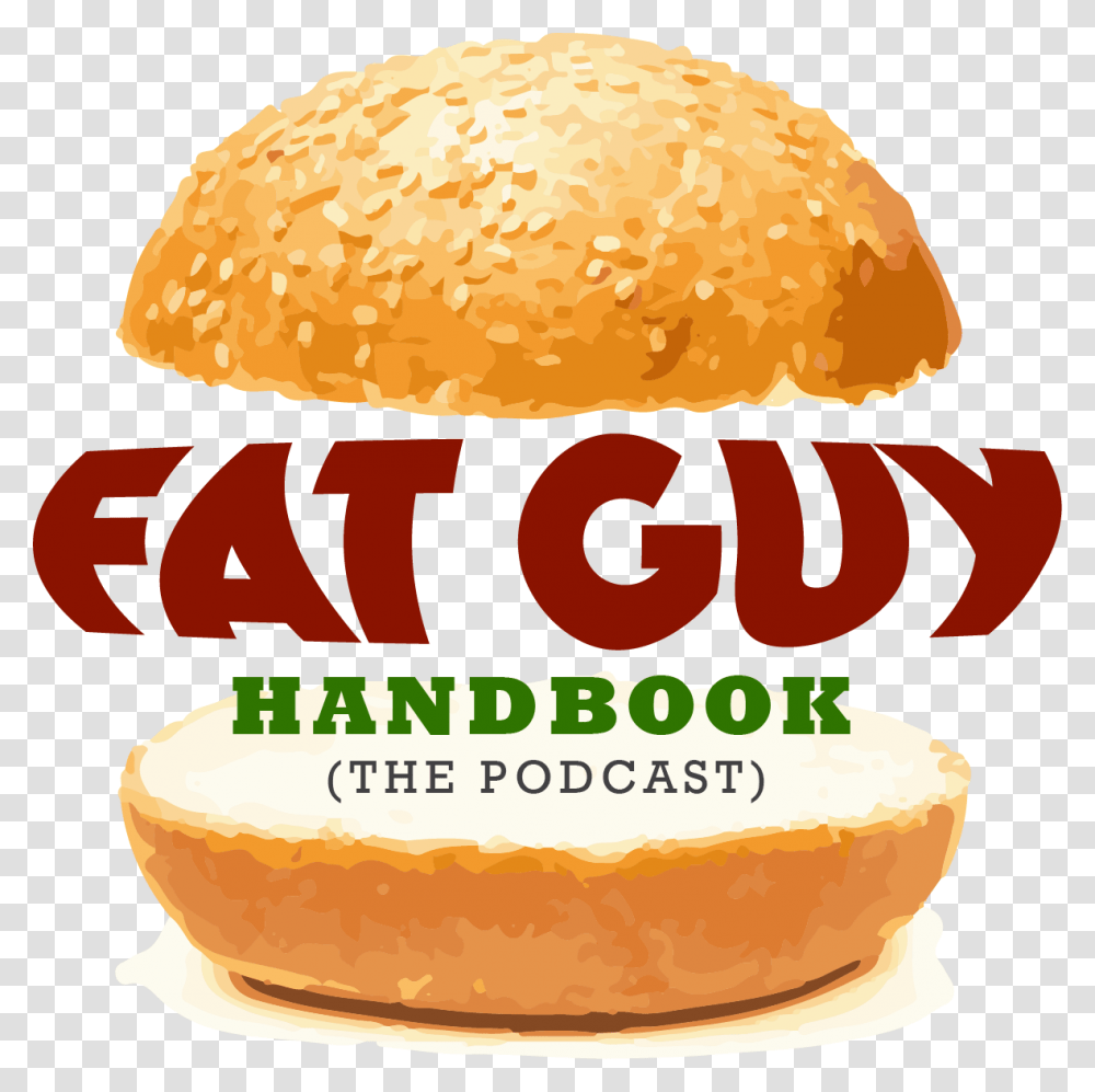 Fat Guy Handbook The Fat Guy Handbook Podcast, Burger, Food, Lunch, Meal Transparent Png