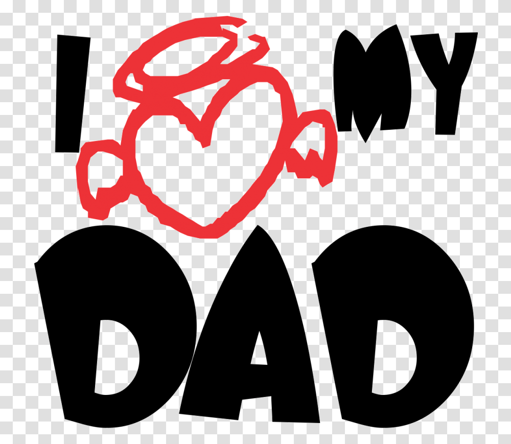 Father Clipart Love You Dad Picture Dad I Love My Daddy, Text, Heart, Alphabet, Symbol Transparent Png