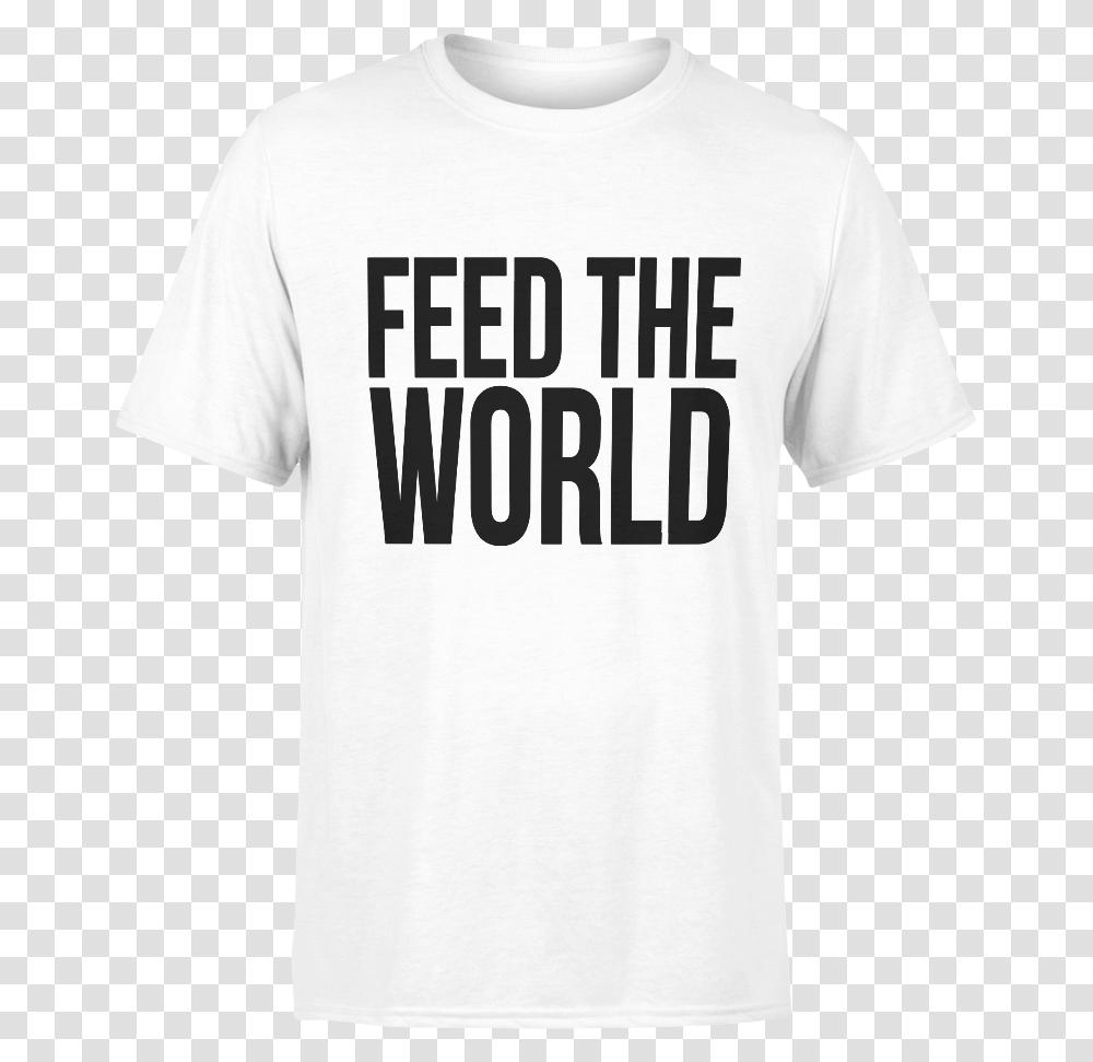 Feed The World T Shirt, Apparel, T-Shirt Transparent Png