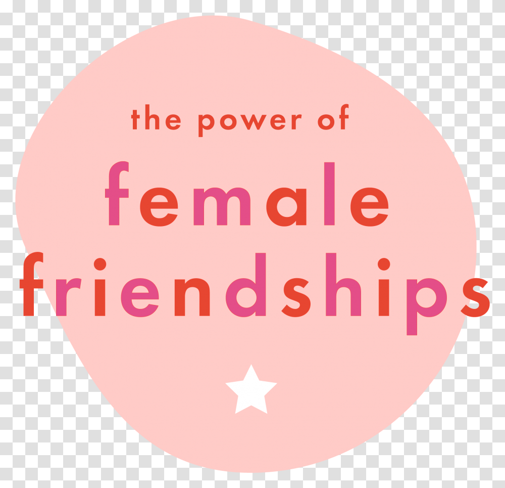 Female Friendship The Friends That Helped Mend A Broken Heart Circle, Face, Text, Photography, Plot Transparent Png