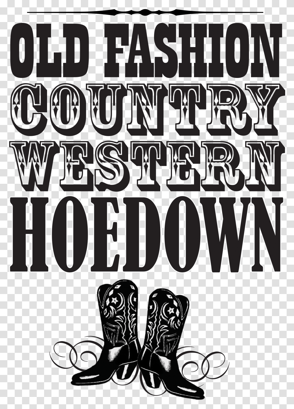 Festive Evening Of Old Time Fun Cowboy Boot, Alphabet, Apparel Transparent Png