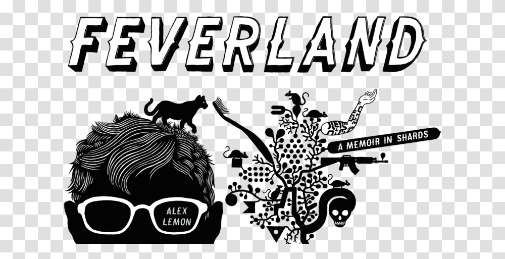 Feverland A Memoir In Shards By Alex Lemon, Sunglasses, Accessories, Poster Transparent Png