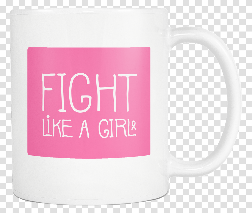 Fight Like A Girl Mug Coffee Cup, Soil, Latte, Beverage, Drink Transparent Png
