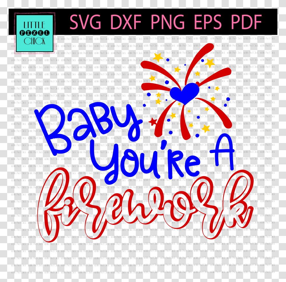 Firework Clipart Baby Your A Firework, Handwriting, Calligraphy, Number Transparent Png
