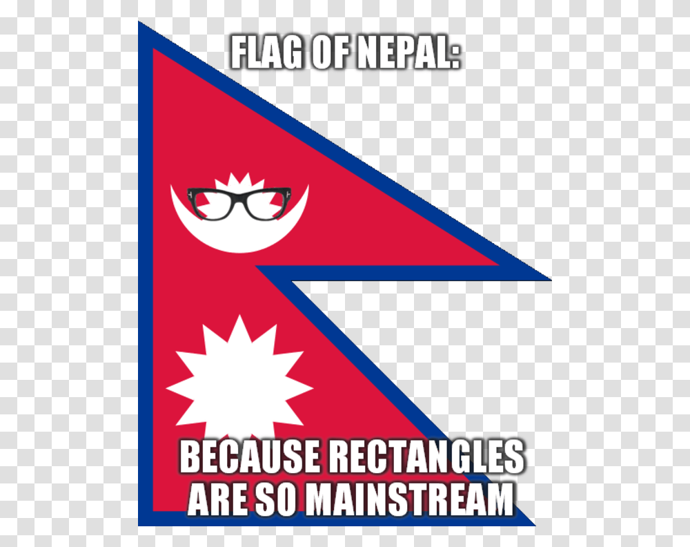 Flag Ofnepal Because Rectangles Are So Mainstream Nepal Nepali Flag Meme, Triangle, Poster, Advertisement Transparent Png