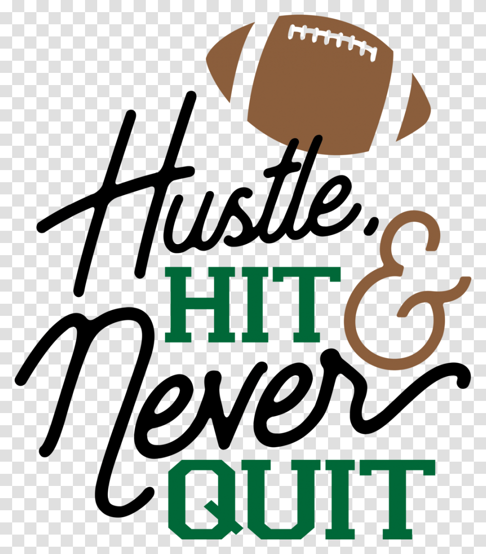 Football Hustle Hit Never Quit Albb Blanks, Alphabet, Poster, Advertisement Transparent Png