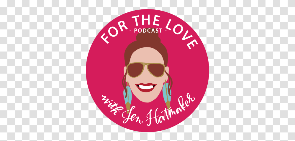 For The Love Podcast Poster, Label, Text, Sunglasses, Accessories Transparent Png