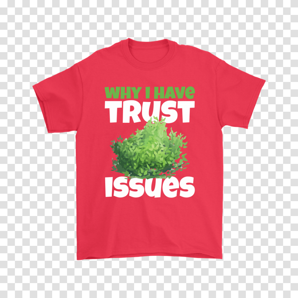 Fortnite Battle Royale Why I Have Trust Issues Bush Life Shirts, T-Shirt, Plant, Meal Transparent Png