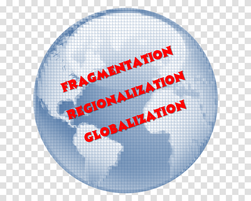 Fragmentation And Regionalization Are Changing Globalization Circle, Sphere, Rug, Outer Space, Astronomy Transparent Png