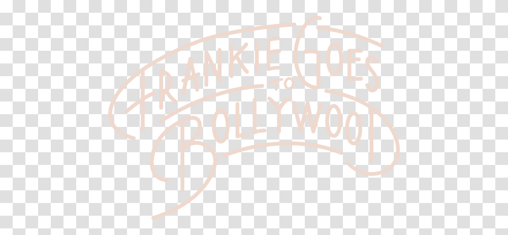 Frankie Goes To Bollywood Grossglocker, Text, Label, Alphabet, Handwriting Transparent Png