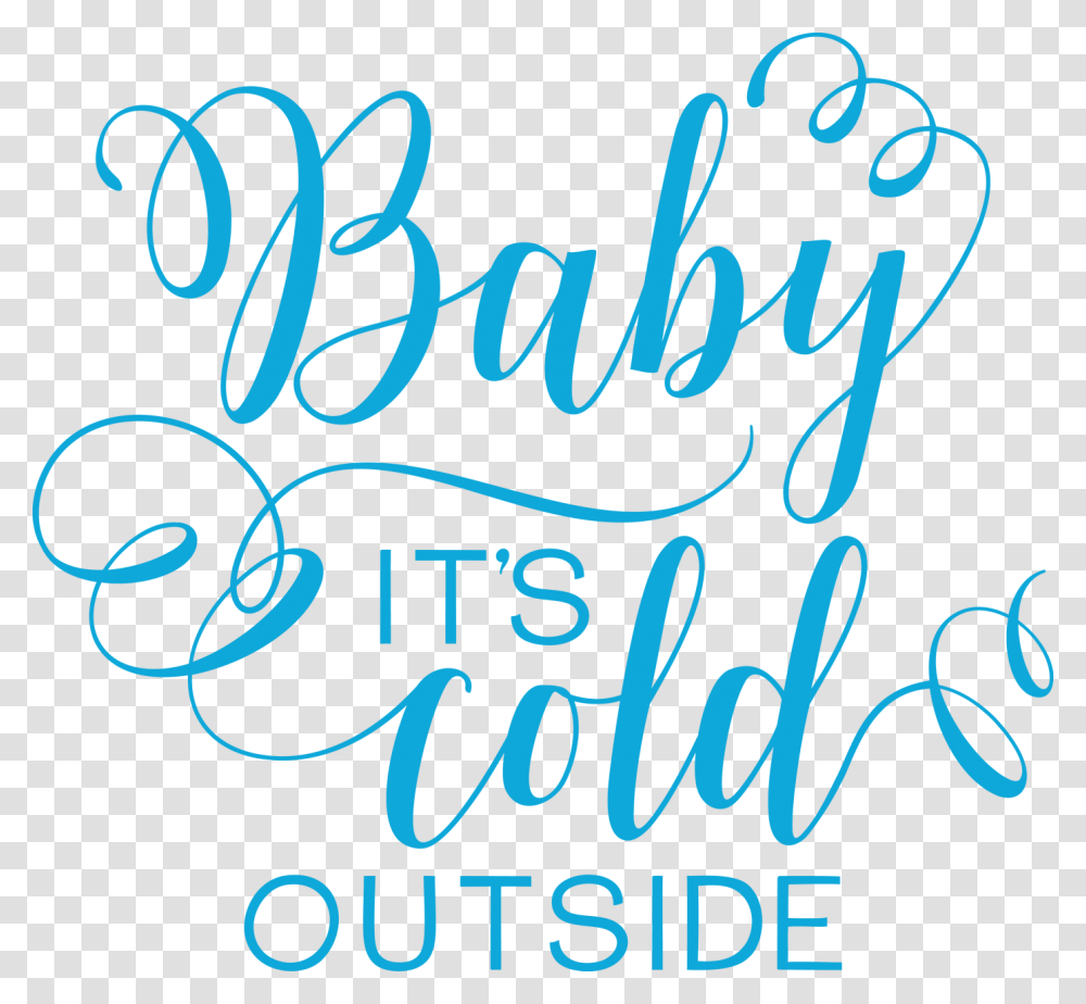 Free Baby Its Cold Outside, Handwriting, Calligraphy, Letter Transparent Png