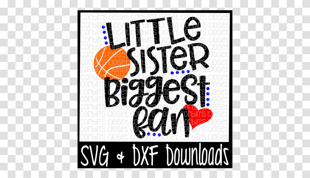 Free Basketball Sister Svg Basketball Svg Little Little Brother Biggest Fan Svg, Alphabet, Label, Number Transparent Png