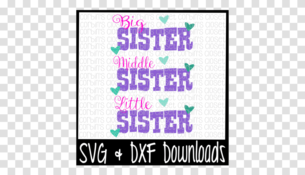 Free Big Sister Svg Lil Sister Svg Middle Sister Unending Love Amazing Grace Svg, Word, Alphabet, Poster Transparent Png