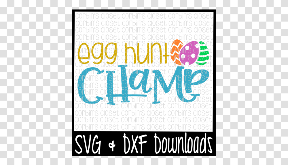 Free Easter Svg Easter Egg Svg Egg Hunt Champ Cut Graphic Design, Alphabet, Paper, Advertisement Transparent Png