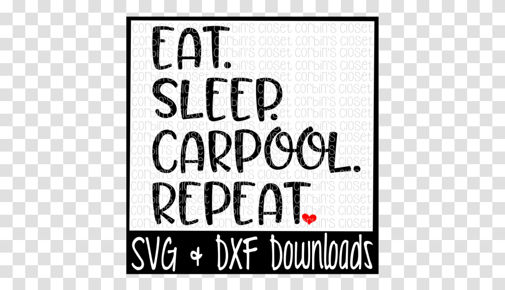 Free Eat Sleep Carpool Repeat Cut File Crafter Calligraphy, Alphabet, Label, Face Transparent Png