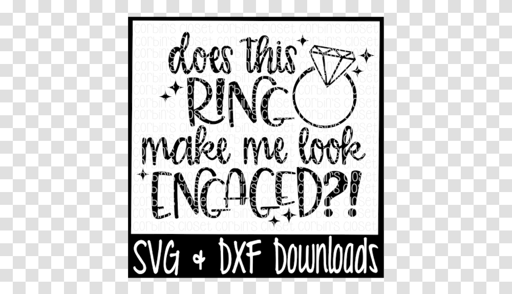 Free Engagement Svg Does This Ring Make Me Look Engaged Poster, Calligraphy, Handwriting, Label Transparent Png