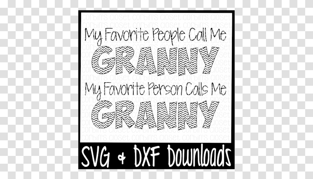 Free Granny Svg My Favorite People Call Me Granny Poster, Label, Handwriting, Alphabet Transparent Png