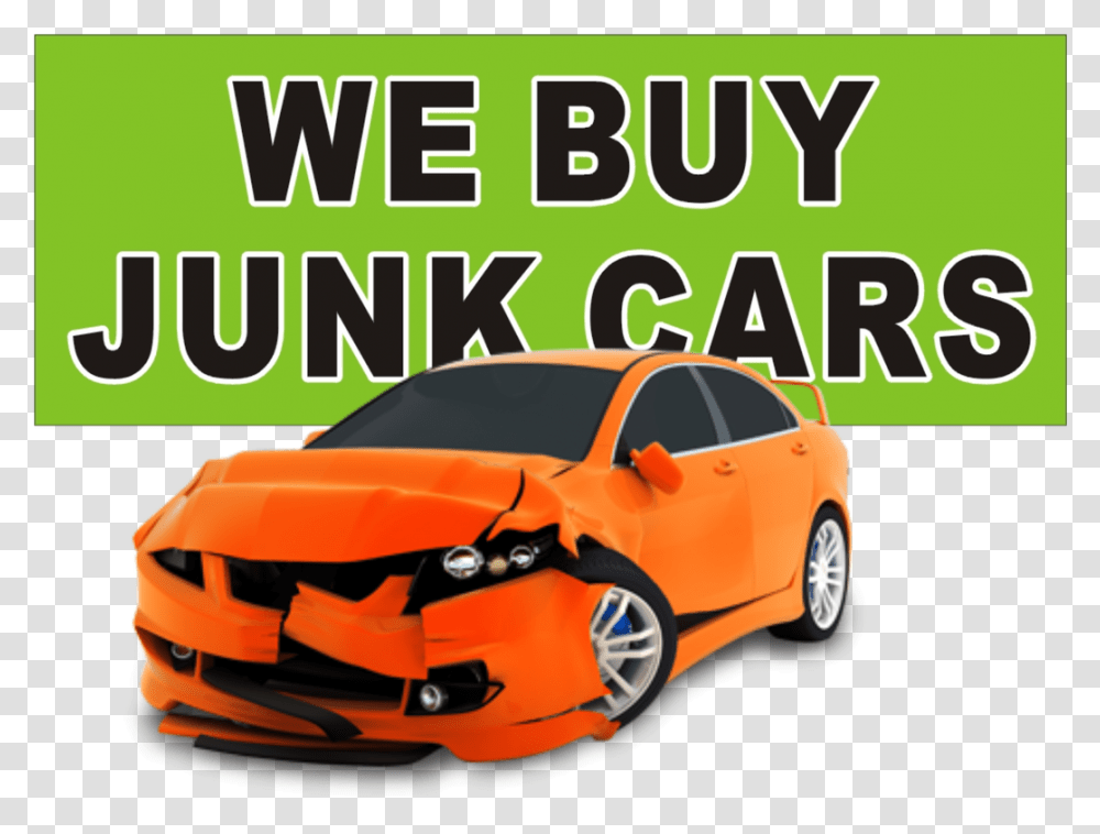 Free Junk Car Removal Any Make Any Model Any Condition We Buy Junk Cars Sign, Vehicle, Transportation, Poster, Advertisement Transparent Png