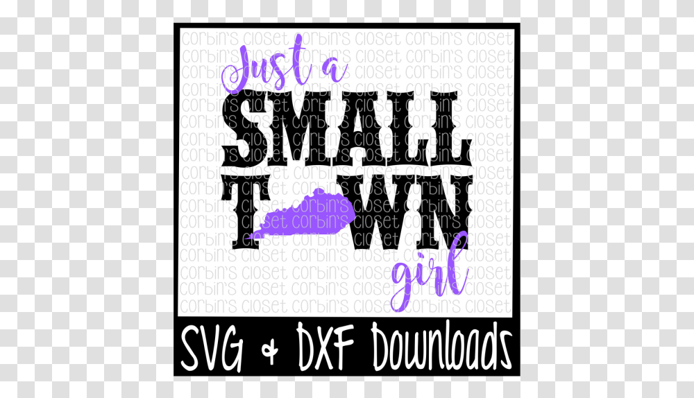 Free Just A Small Town Girl Kentucky Cut File Crafter Just A Small Town Girl Kentucky, Alphabet, Word, Home Decor Transparent Png