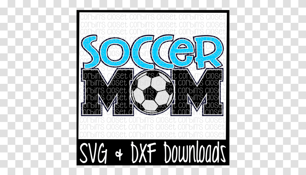 Free Soccer Mom Svg Cut File Crafter File Poster, Advertisement, Label, Flyer Transparent Png