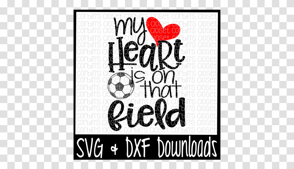 Free Soccer Mom Svg Soccer Svg My Heart Is On That Heart, Alphabet, Word, Label Transparent Png