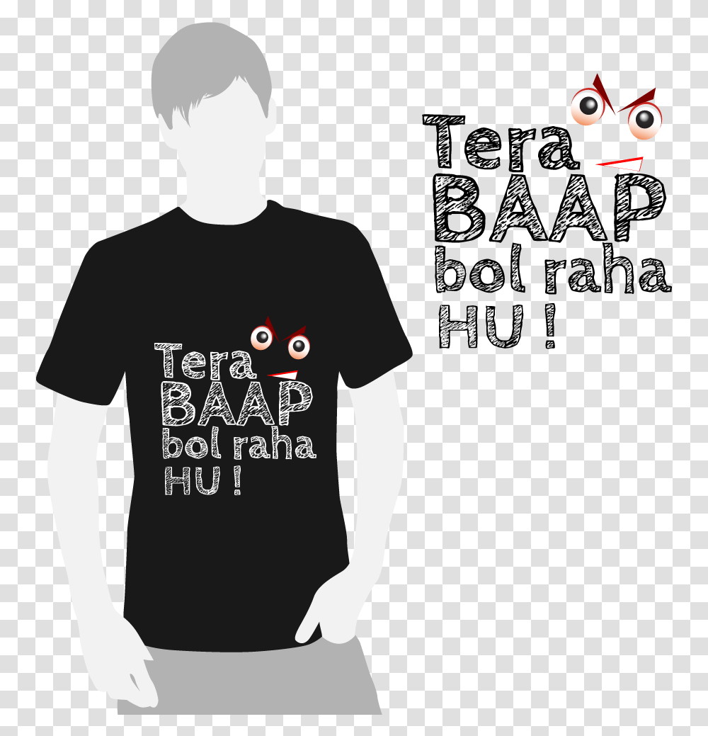 Free Tshirt Designs Tera Baap Bol Raha Hu, Apparel, T-Shirt, Person Transparent Png