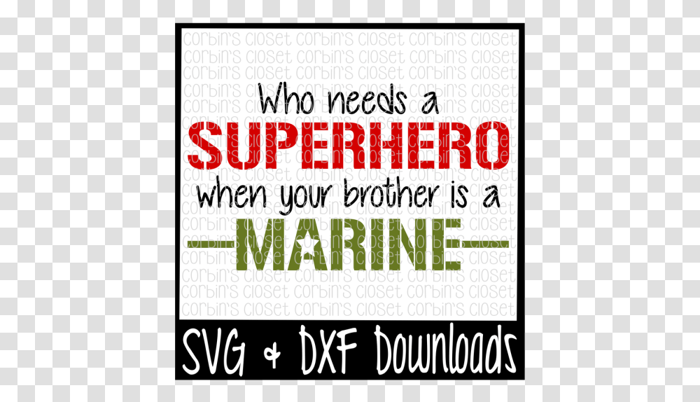 Free Who Needs A Superhero When Your Brother Is A Marine Poster, Word, Label, Alphabet Transparent Png