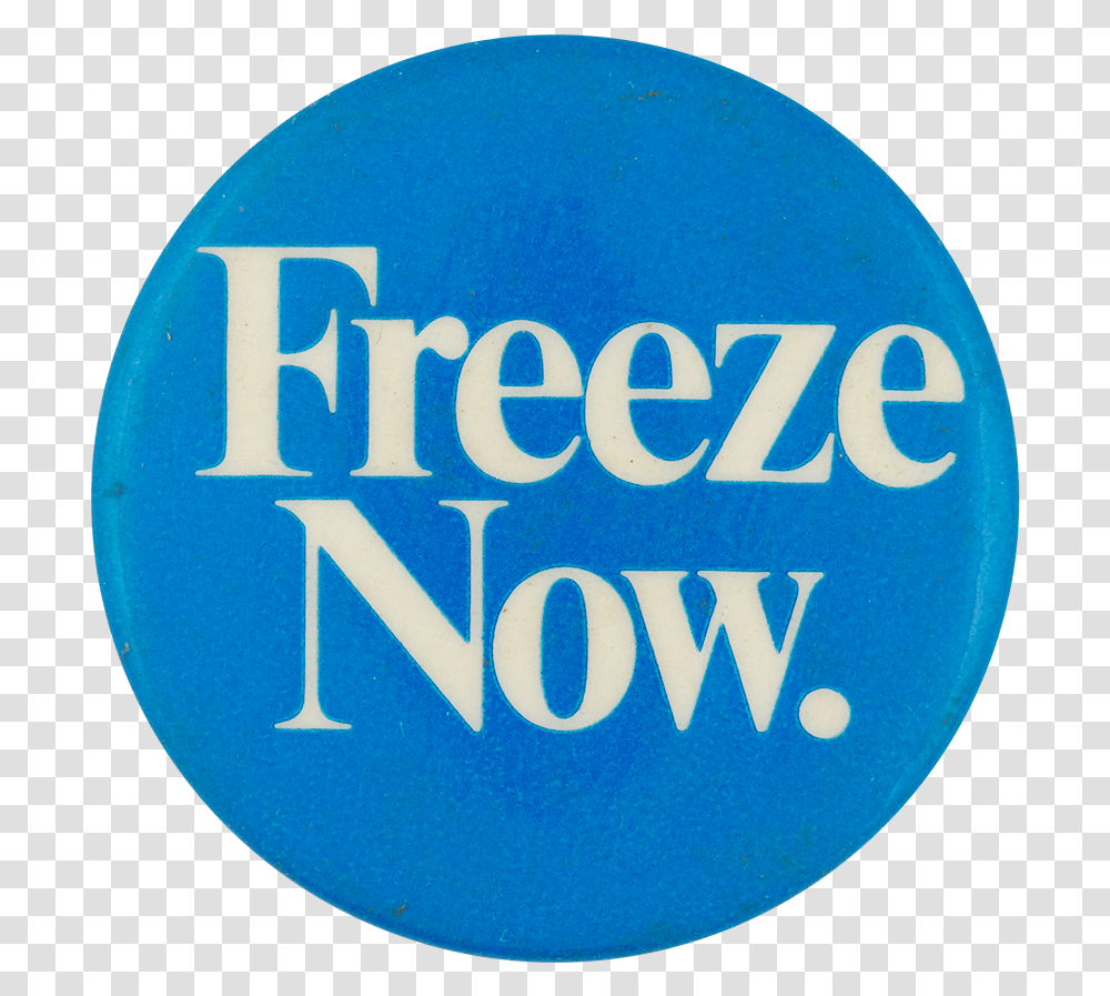 Freeze Now Cause Button Museum Speak In English, Logo, Trademark Transparent Png