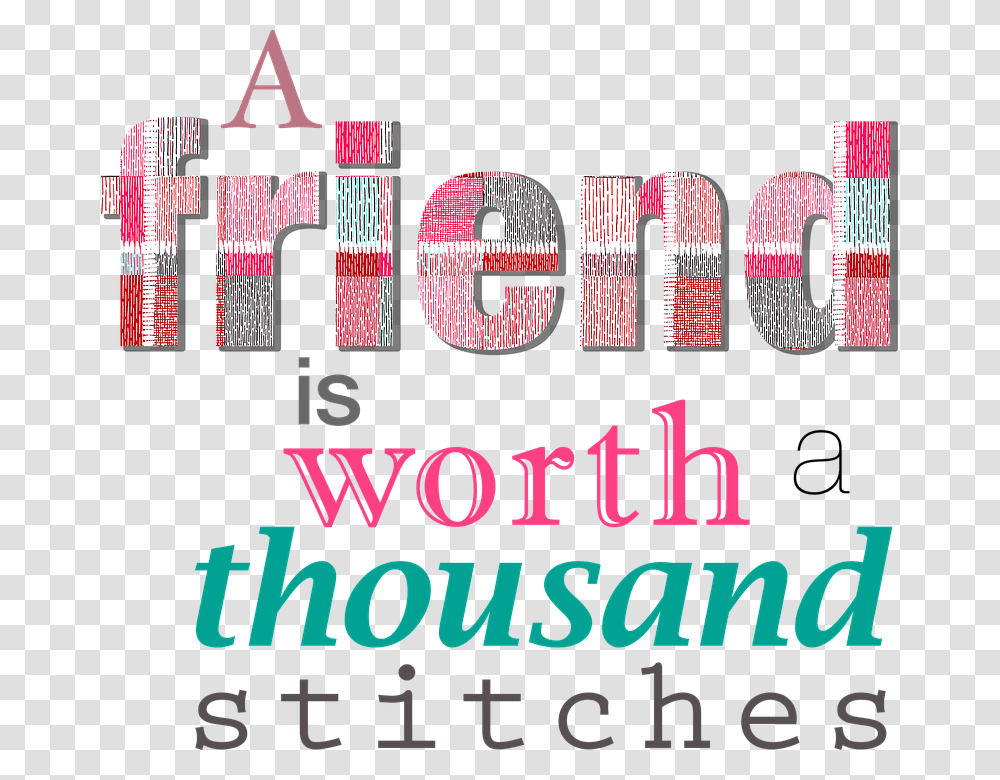 Friend Friendship Stitches Sewing Seamstress Friend Is Worth A Thousand Stitches, Alphabet, Word, Label Transparent Png