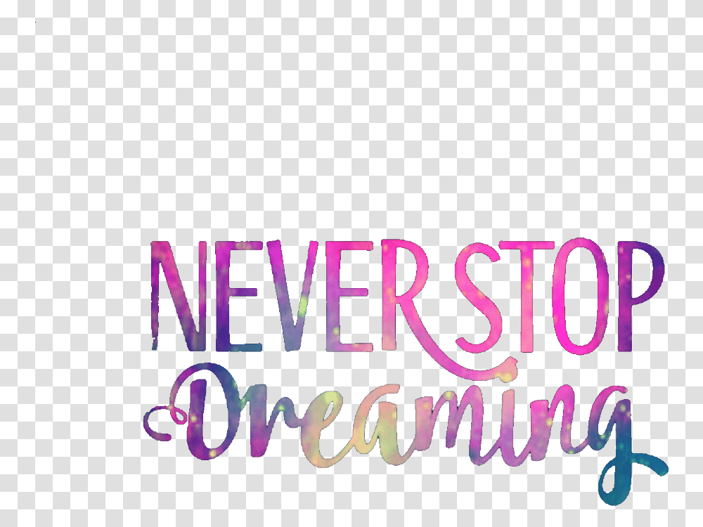 Ftedtickers Neverstopdreaming Quotes Sayings Inspirational Calligraphy, Alphabet, Handwriting Transparent Png