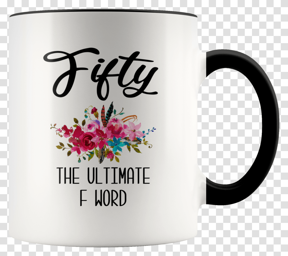 Funny 50th Birthday Gift For Women Party Ideas Forty The Ultimate F Word, Coffee Cup Transparent Png