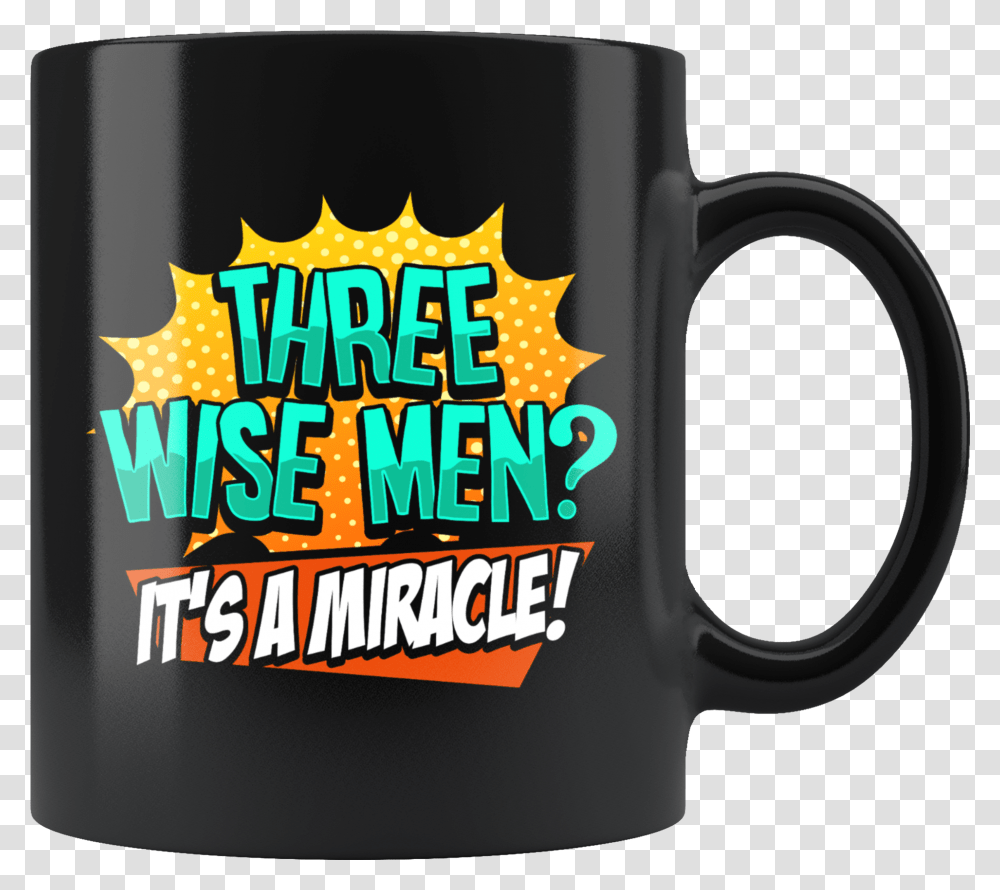 Funny Three Wise Men It's A Miracle Christmas Satire Mug, Coffee Cup Transparent Png