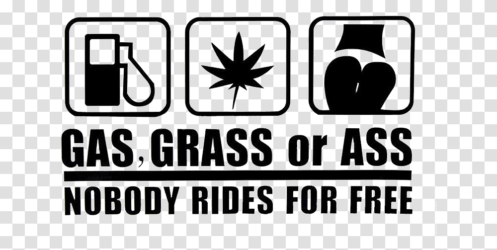 Gas Grass Or Ass Nobody Rides For Free, Alphabet, Spider Transparent Png