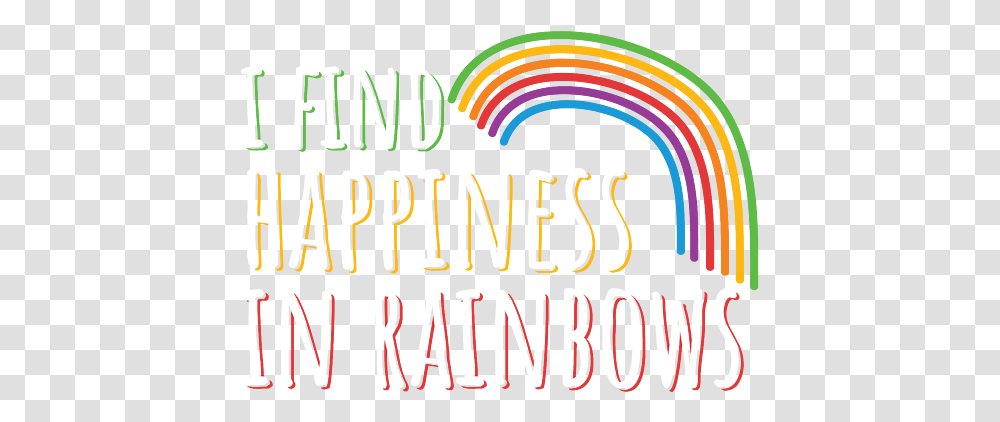 Gay Lesbian Lgbt I Find Happiness In Rainbows Greeting Card Color Gradient, Text, Alphabet, Label, Handwriting Transparent Png