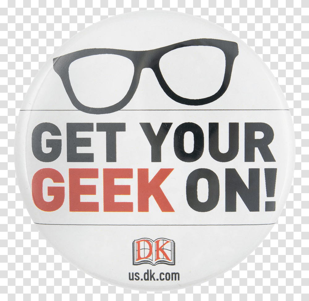 Get Your Geek On Advertising Button Museum Dorling Kindersley, Label, Sticker Transparent Png