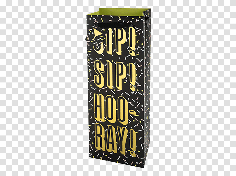 Gift Bag Sip Sip Hooray Banner, Alphabet, Beverage, Alcohol Transparent Png