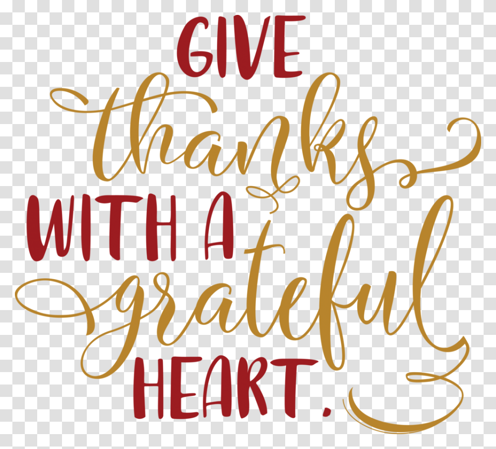 Give Thanks Grateful Heart Calligraphy, Handwriting, Alphabet, Letter Transparent Png