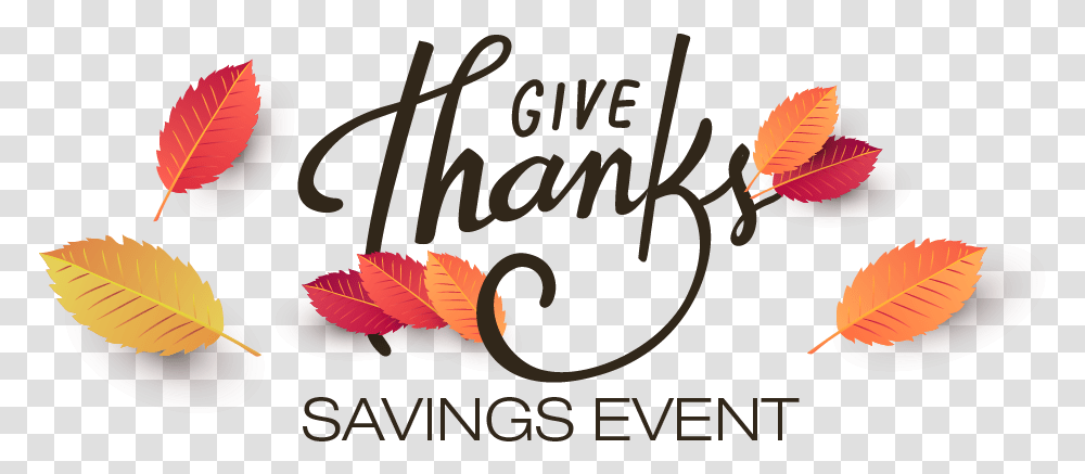 Give Thanks Savings Event 2017 Ending Tomorrow Calligraphy, Text, Handwriting, Label, Alphabet Transparent Png