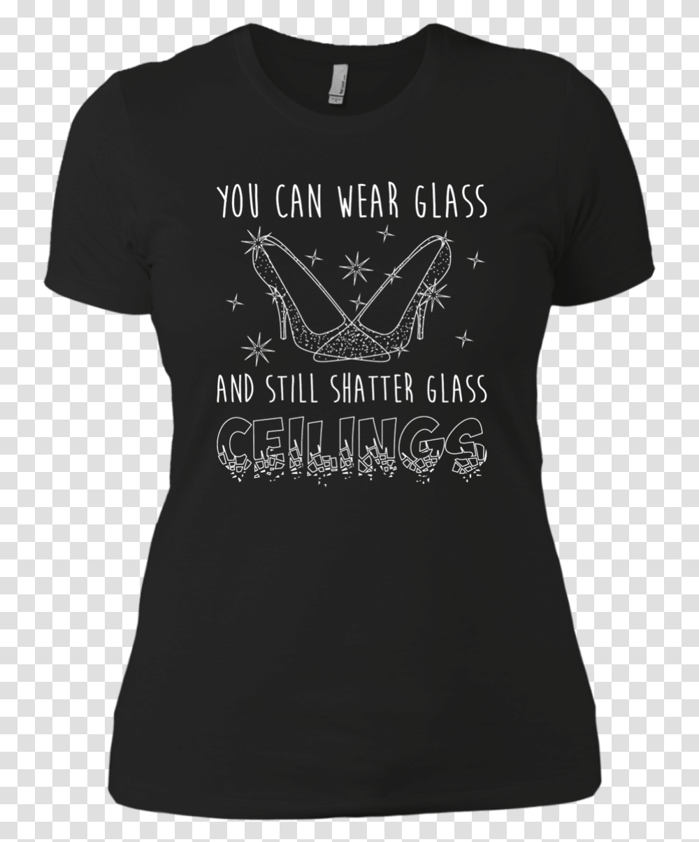 Glass Slippers Can Break Glass Ceilings Never Dreamed I'd Grow Up, Apparel, T-Shirt, Sleeve Transparent Png