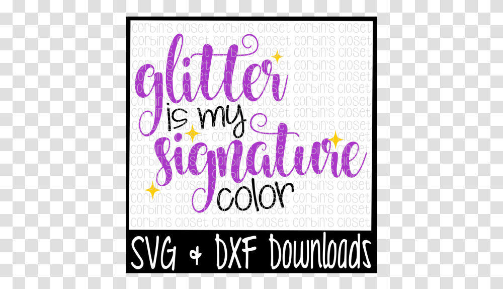 Glitter Is My Signature Color Cut File Design Some Girls Wanna Have Fun, Handwriting, Calligraphy, Alphabet Transparent Png
