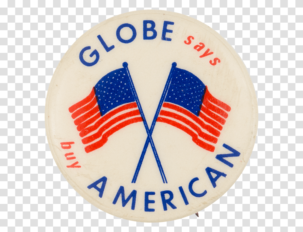 Globe Says Buy American Cause Button Museum Circle, Logo, Trademark, Emblem Transparent Png
