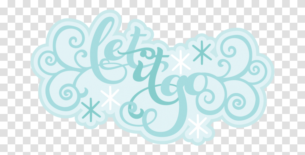 Go Let It Calligraphy, Text, Nature, Label, Outdoors Transparent Png