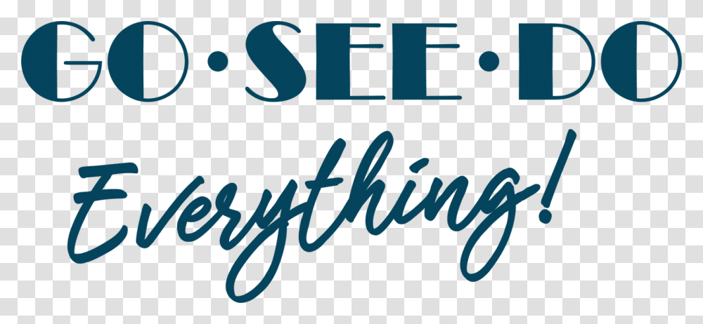 Go See Do Everything Svg Cut File Tango, Word, Alphabet, Label Transparent Png