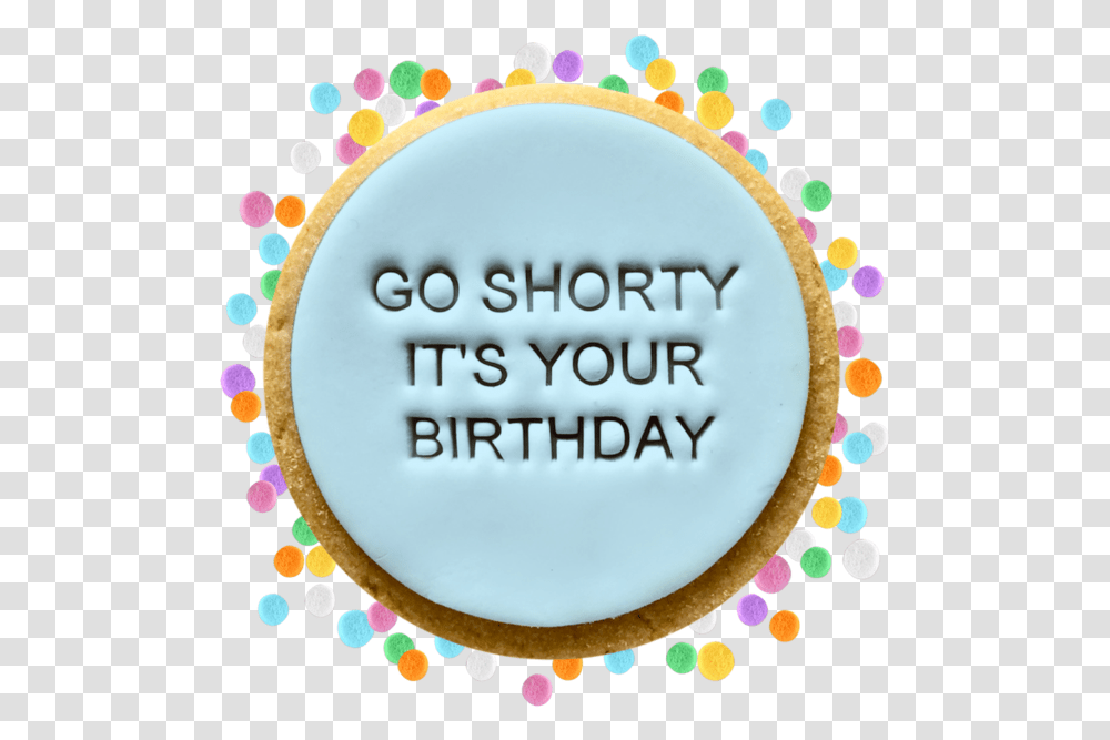 Go Shorty Birthday Cookies As A Birthday Giveaways, Birthday Cake, Dessert, Food, Icing Transparent Png