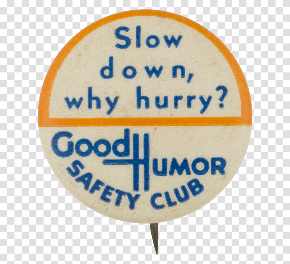 Good Humor Safety Why Hurry Circle, Logo, Symbol, Trademark, Badge Transparent Png