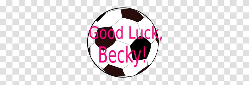 Good Luck Becky Clip Art, Soccer Ball, Football, Team Sport, Sports Transparent Png
