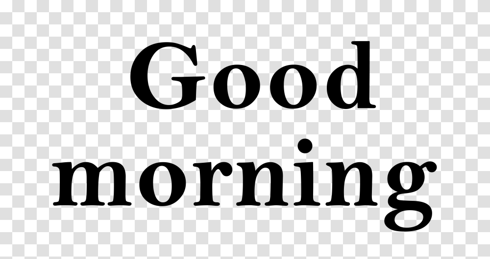 Good Morning, Alphabet, Gray Transparent Png