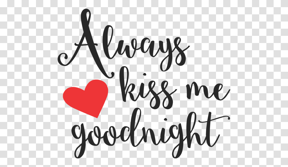 Goodnight Clipart Always Kiss Me Goodnight Clipart, Heart, Handwriting, Poster Transparent Png